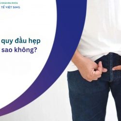 https://phongkhamvietsing.vn/wp-content/uploads/2024/07/bao-quy-dau-hep-co-sao-khong-250x250.jpg