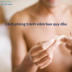 https://phongkhamvietsing.vn/wp-content/uploads/2024/07/cach-phong-tranh-viem-bao-quy-dau-250x250.jpg