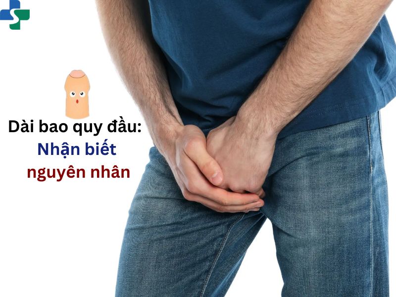 Dài bao quy đầu: Nhận biết và nguyên nhân