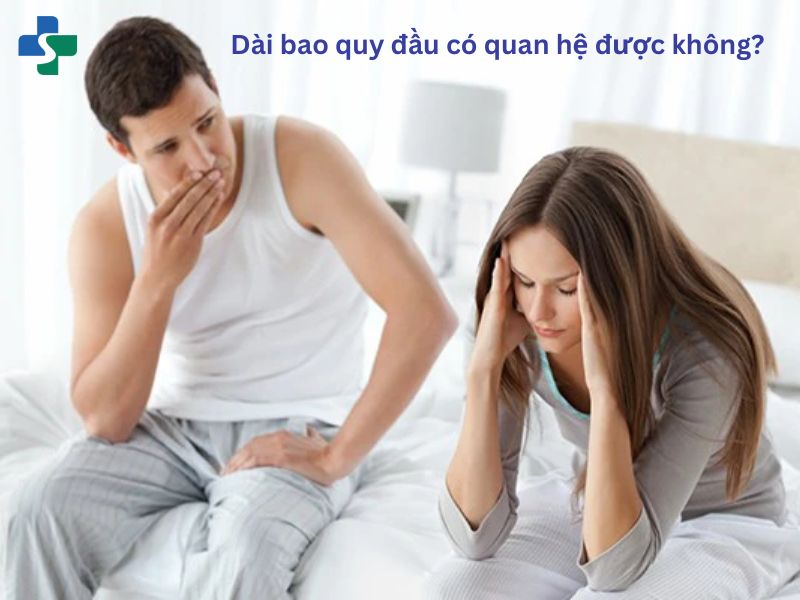 dài bao quy đầu có quan hệ được không? 