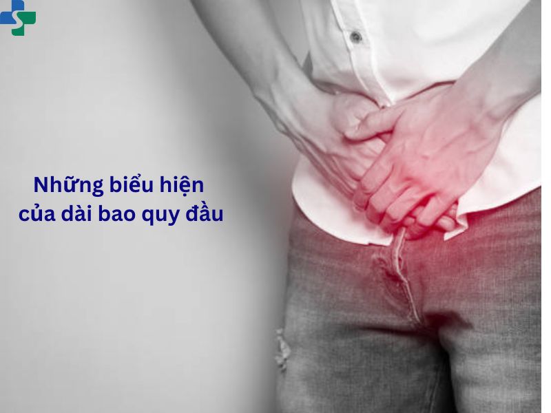 Những biểu hiện của dài bao quy đầu