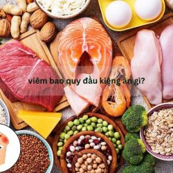 https://phongkhamvietsing.vn/wp-content/uploads/2024/07/viem-bao-quy-dau-kieng-an-gi-250x250.jpg